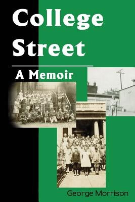 College Street: A Memoir by Morris, George
