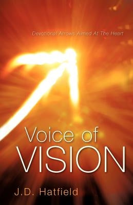 Voice of Vision by Hatfield, J. D.