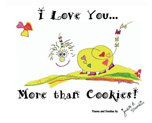 I Love You More Than Cookies by Silverstein, Judith Baila