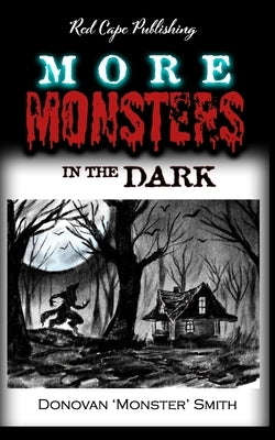 More Monsters in the Dark by Smith, Donovan 'Monster'