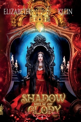 Shadow Helm of Glory by Klein, Elizabeth