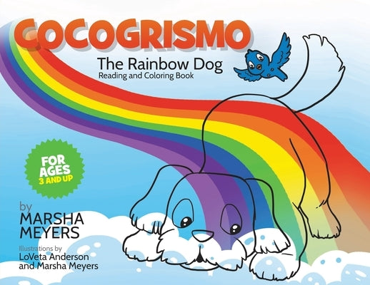 Cocogrismo: The Rainbow Dog Reading and Coloring Book by Meyers, Marsha