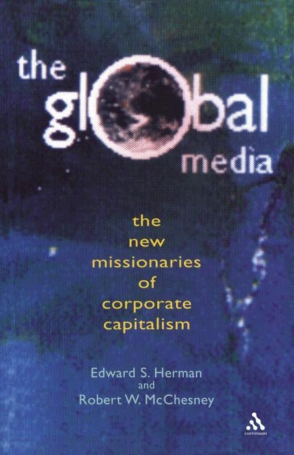 Global Media: The New Missionaries of Global Capitalism by McChesney, Robert
