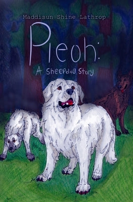 Pleoh: A sheepdog story by Lathrop, Maddisun Shine