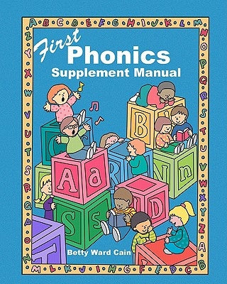 First Phonics Supplement Manual by Cain, Betty Ward