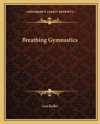 Breathing Gymnastics by Kofler, Leo
