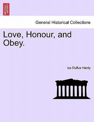 Love, Honour, and Obey. by Hardy, Iza Duffus