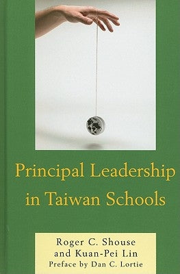Principal Leadership in Taiwan Schools by Shouse, Roger C.