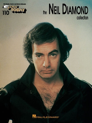 The Neil Diamond Collection: E-Z Play Today Volume 110 by Diamond, Neil
