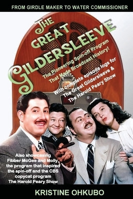 From Girdle Maker to Water Commissioner - THE GREAT GILDERSLEEVE: The Pioneering Spin-off Program That Made Broadcast History! by Ohkubo, Kristine