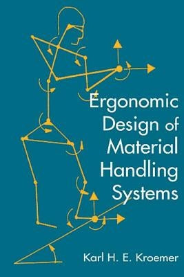 Ergonomic Design for Material Handling Systems by Kroemer, Karl H. E.