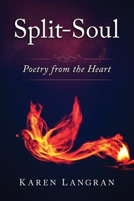 Split-Soul: Poetry from the Heart by Langran, Karen