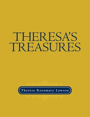 Theresa's Treasures by Lawson, Theresa Rosemary