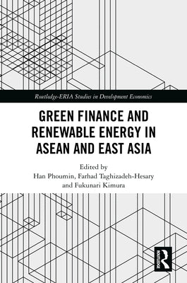 Green Finance and Renewable Energy in ASEAN and East Asia by Phoumin, Han