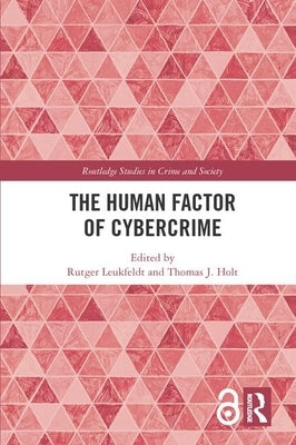 The Human Factor of Cybercrime by Leukfeldt, Rutger