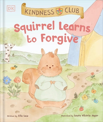 Kindness Club Squirrel Learns to Forgive by Law, Ella