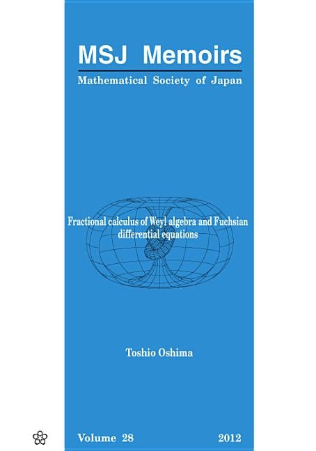 Fractional Calculus of Weyl Algebra and Fuchsian Differential Equations by Oshima, Toshio