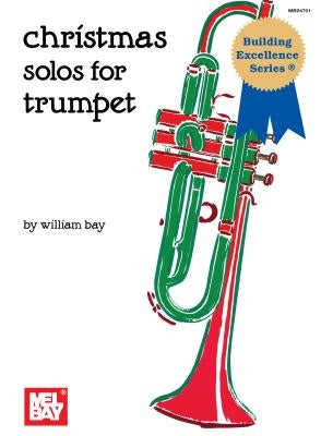 Christmas Solos for Trumpet by William Bay
