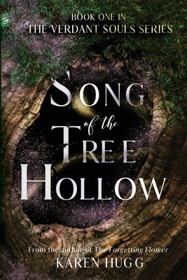 Song of the Tree Hollow: Book One in the Verdant Souls Series by Hugg, Karen