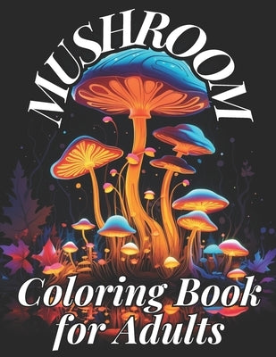Mushroom Coloring Book for Adults: 50 mushroom designs to pass the time, have fun. by Red, Clae