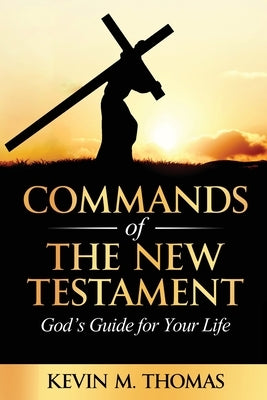Commands of the New Testament by Thomas, Kevin