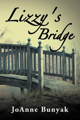 Lizzy's Bridge by Bunyak, Joanne