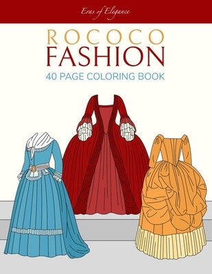 Rococo Fashion: 40 Page Coloring Book by Kazmercyk, Melanie Rose