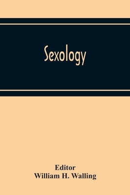 Sexology by H. Walling, William