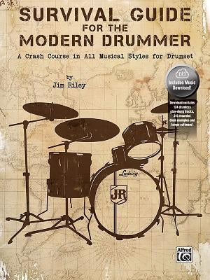 Survival Guide for the Modern Drummer: A Crash Course in All Musical Styles for Drumset, Book & Online Audio/Software by Riley, Jim