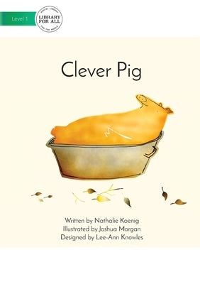 Clever Pig by Koenig, Nathalie