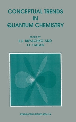 Conceptual Trends in Quantum Chemistry by Kryachko, E. S.