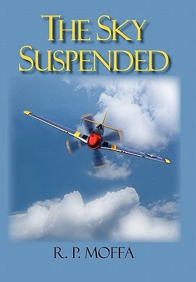 The Sky Suspended by Moffa, R. P.
