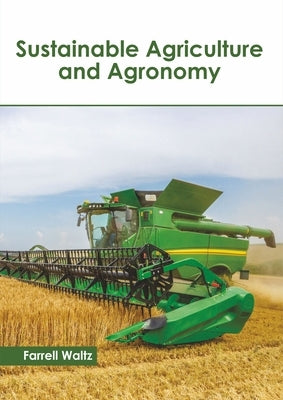 Sustainable Agriculture and Agronomy by Waltz, Farrell