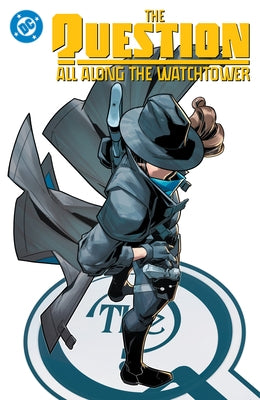 The Question: All Along the Watchtower by Segura, Alex