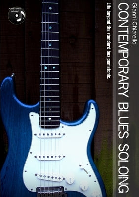 Contemporary Blues Soloing by Chiarello, Gianni