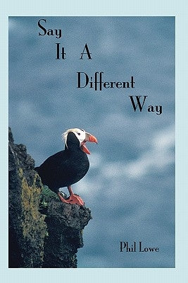 Say It A Different Way by Lowe, Phil