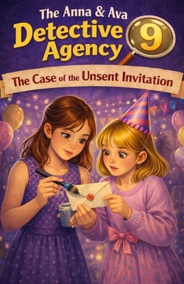 The Case of the Unsent Invitation: The Anna & Ava Detective Agency, Book 9 by Patrick, Michael Paul