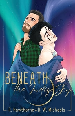 Beneath the Indigo Sky by Hawthorne, Rayne