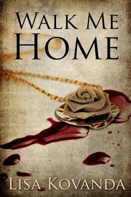 Walk Me Home by Kovanda, Lisa