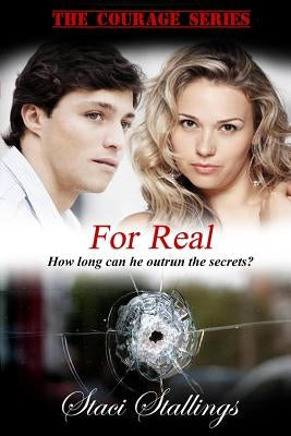 For Real: Book 3, the Courage Series by Stallings, Staci