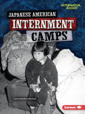 Japanese American Internment Camps by Waxman, Laura Hamilton