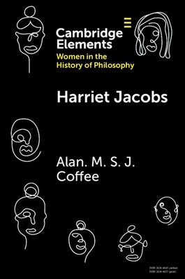 Harriet Jacobs by Coffee, Alan M. S. J.