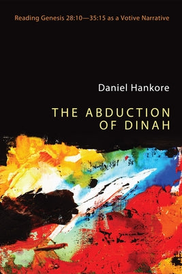The Abduction of Dinah by Hankore, Daniel