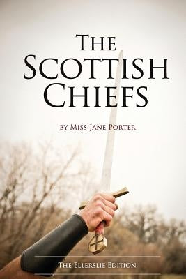 The Scottish Chiefs: The Ellerslie Edition by Ludy, Eric