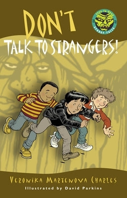 Don't Talk to Strangers! by Charles, Veronika Martenova