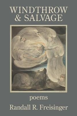 Windthrow and Salvage by Freisinger, Randall