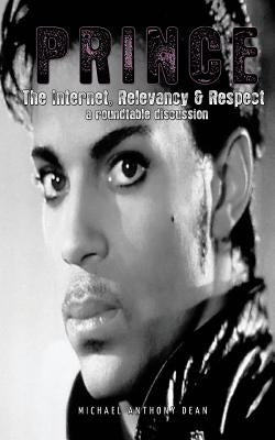 Prince: The Internet, Relevancy & Respect by Droppin', Dey
