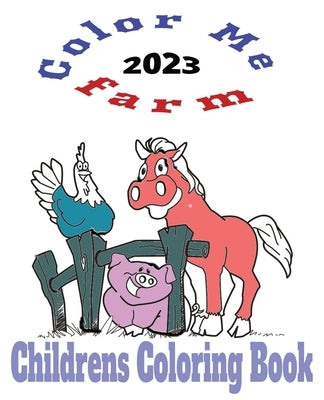 2023 Color Me Farm Childrens Coloring Book: bonus pages inside by Labs, 8. Ball