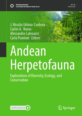 Andean Herpetofauna: Explorations of Diversity, Ecology, and Conservation by Urbina-Cardona, J. Nicolás