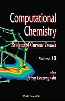 Computational Chemistry: Reviews of Current Trends, Vol. 10 by Leszczynski, Jerzy